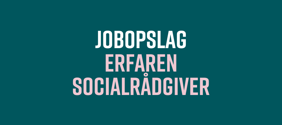 Jobopslag: Erfaren socialrådgiver søges til Foreningen Fri af Misbrug